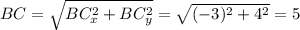 BC = \sqrt{BC_x^2 + BC_y^2} = \sqrt{(-3)^2 + 4^2} =5