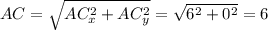 AC = \sqrt{AC_x^2 + AC_y^2} = \sqrt{6^2 + 0^2} =6