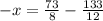 -x = \frac{73}{8} - \frac{133}{12}