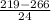 \frac{219-266}{24}