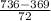 \frac{736-369}{72}