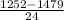 \frac{1252-1479}{24}