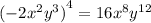 {( - 2 {x}^{2} {y}^{3} )}^{4} = 16 {x}^{8} {y}^{12}