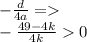 - \frac{d}{4a} = \\ - \frac{49 - 4k}{4k} 0 \\