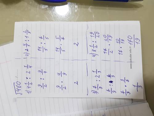 458. 1) 7:1/7 2) 6:3/5 3) 1:2/7 4) 1:24/25459. 1) 5/7:10 2) 3/5:3 3) 8/11:64)12/35:12460. 1) 4 1/2:2