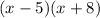 (x-5)(x+8)