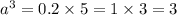 {a}^{3} = 0.2 \times5 = 1 \times 3 = 3