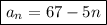 \boxed{a_n=67-5n}