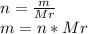 n=\frac{m}{Mr} \\m=n*Mr