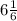 6\frac{1}{6}