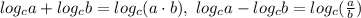 log_ca+log_cb=log_c(a\cdot b),\ log_ca-log_cb=log_c(\frac{a}{b} )