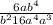 \frac{6ab^{4} }{b^{2}16a^{4} a^{3} }