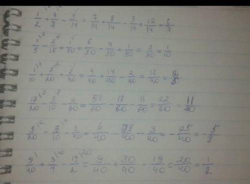 1/2+4/7-3/14= 1/5-2/15+1/30=1/10+7/20-2/40=17/20-3/10-11/60=3/20+7/10-3/40=9/40+3/4-19/20=