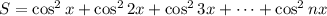 S = \cos^2x + \cos^22x + \cos^23x + \cdots + \cos^2nx