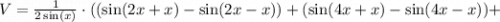 V = \frac{1}{2\sin(x)}\cdot( (\sin(2x+x) - \sin(2x - x) )+ (\sin(4x+x) - \sin(4x-x)) +