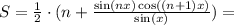 S = \frac{1}{2}\cdot(n+\frac{\sin(nx)\cos((n+1)x)}{\sin(x)}) =