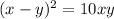 (x-y)^2=10xy