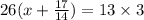 26(x + \frac{17}{14} ) = 13 \times 3