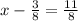 x - \frac{3}{8} = \frac{11}{8}