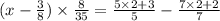 (x - \frac{3}{8} ) \times \frac{8}{35} = \frac{5 \times 2 + 3}{5} - \frac{7 \times 2 + 2}{7}