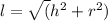 l = \sqrt({h {}^{2} }+ r {}^{2} )