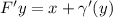 F'y = x + \gamma' (y)