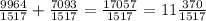 \frac{9964}{1517} + \frac{7093}{1517} = \frac{17057}{1517} = 11\frac{370}{1517}