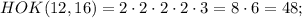 HOK(12,16)=2 \cdot 2 \cdot 2 \cdot 2 \cdot 3=8 \cdot 6=48;