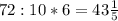 72 : 10 * 6 = 43 \frac{1}{5}