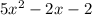 5x^{2}-2x-2