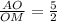 \frac{AO}{OM} =\frac{5}{2}