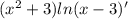 (x^2+3)ln(x-3)'