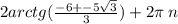 2arctg( \frac{ - 6 + - 5 \sqrt{3} }{3} ) + 2\pi \: n