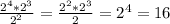 \frac{2^{4}* 2^{3}}{2^{2}} = \frac{2^{2} * 2^{3}}{2} =2^{4} =16