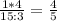 \frac{1*4}{15:3} =\frac{4}{5}