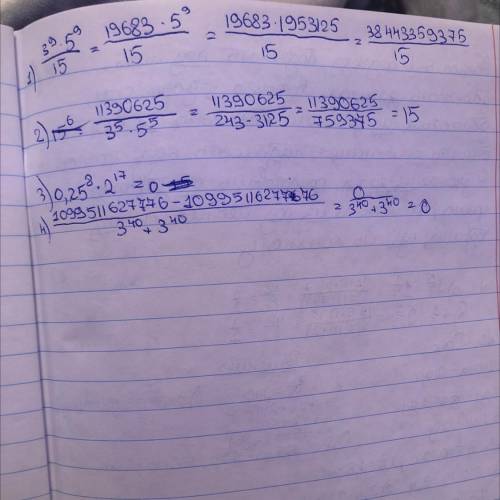 1)(3³)³×5⁹:15, 2)15⁶:(3⁵×5⁵), 3)0,25⁸×2¹⁷, 4)(2⁴⁰-2⁴⁰):(3⁴⁰+3⁴⁰)