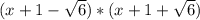 (x+1-\sqrt{6} )* (x+1+\sqrt{6})