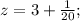 z=3+\frac{1}{20};