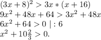 (3x+8)^23x*(x+16)\\9x^2+48x+643x^2+48x\\6x^2+640\ |:6\\x^2+10\frac{2}{3}0.