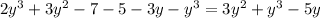 2y^3+3y^2-7-5-3y-y^3=3y^2+y^3-5y