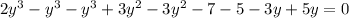 2y^3-y^3-y^3+3y^2-3y^2-7-5-3y+5y=0