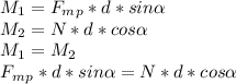 M_1=F_m_p*d*sin\alpha \\M_2=N*d*cos\alpha\\M_1=M_2\\F_m_p*d*sin\alpha =N*d*cos\alpha