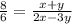 \frac{8}{6} = \frac{x + y}{2x - 3y}