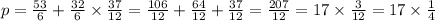 p = \frac{53}{6} + \frac{32}{6} \times \frac{37}{12} = \frac{106}{12} + \frac{64}{12} + \frac{37}{12} = \frac{207}{12} = 17 \times \frac{3}{12} = 17 \times \frac{1}{4}