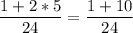 \displaystyle \frac{1+ 2*5}{24}= \frac{1+10}{24}