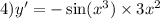 4)y' = - \sin( {x}^{3} ) \times 3 {x}^{2}