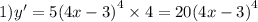 1)y' = 5 {(4x - 3)}^{4} \times 4 = 20 {(4x - 3)}^{4}