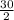 \frac{30}{2}