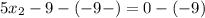 5x_{2} -9-(-9-)=0-(-9)