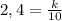 2,4=\frac{k}{10}